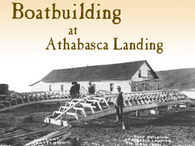 Boatbuilding at the Athabasca Landing